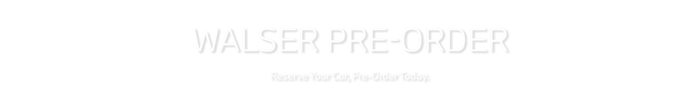 Walser Pre-Order