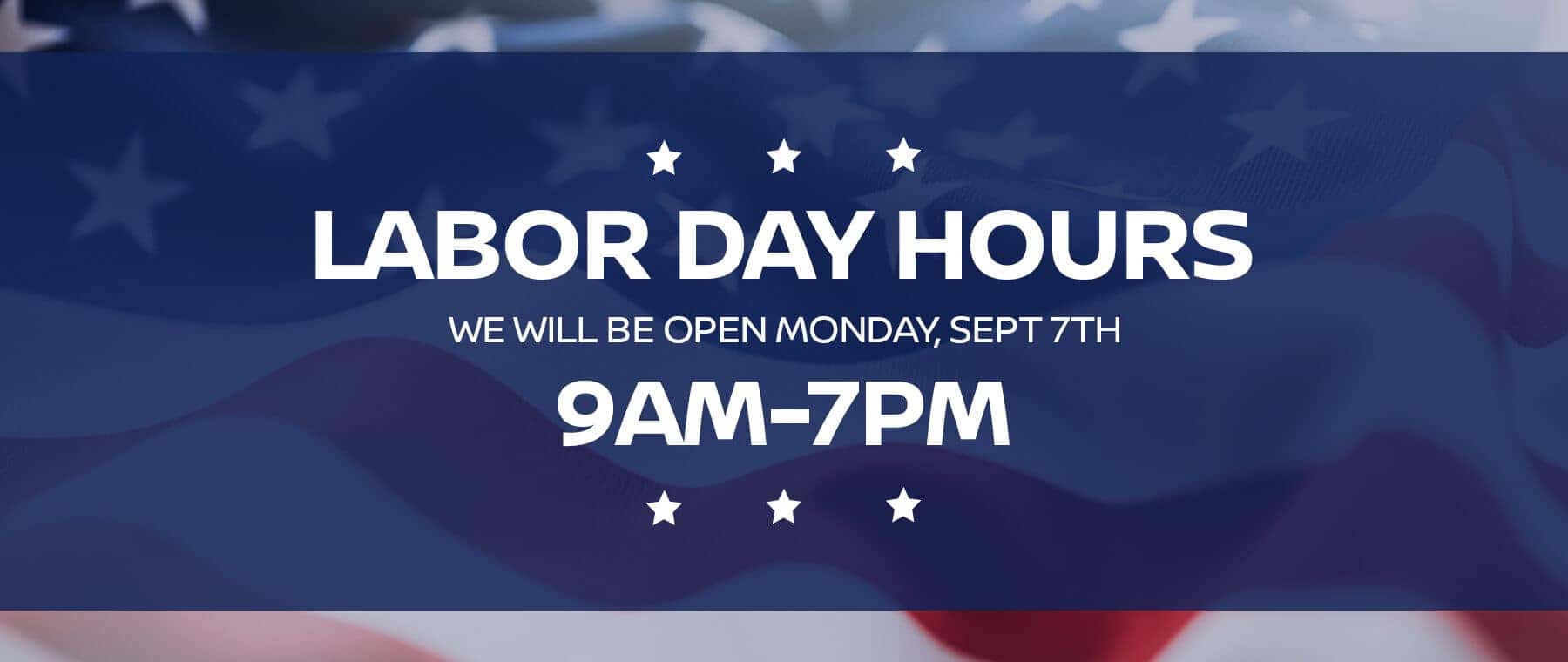 We will be open on Labor Day!