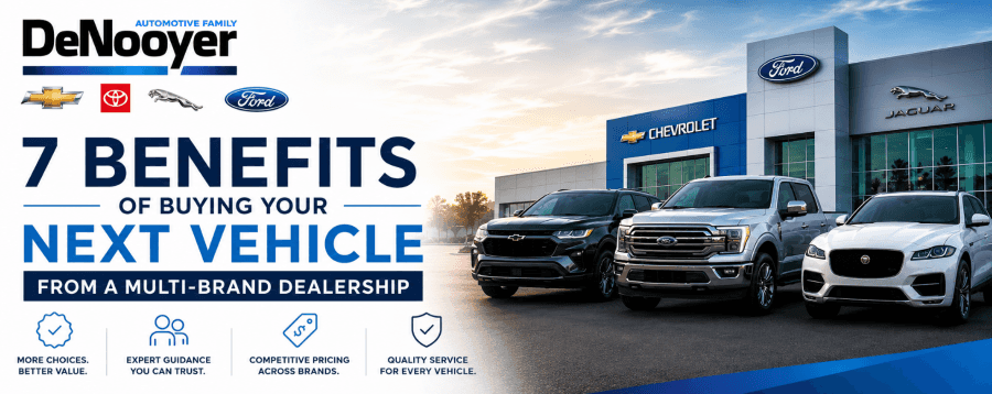 7 Benefits of Buying Your Next Vehicle from a Multi-Brand Dealership