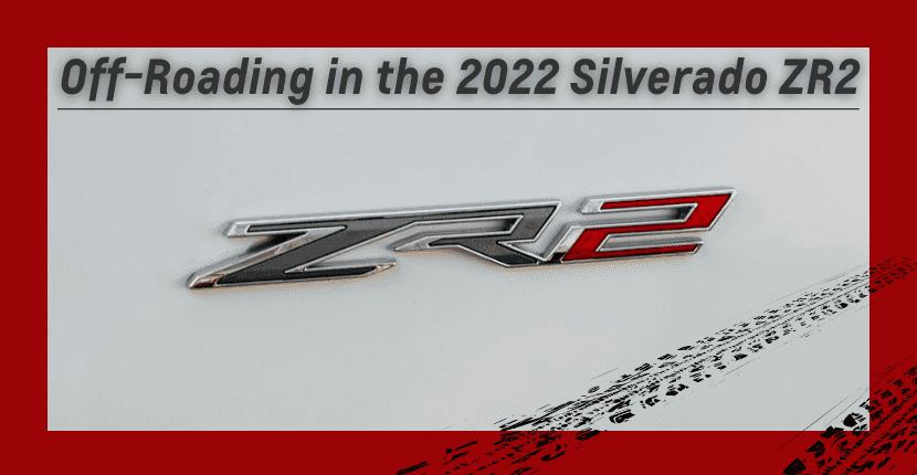 Off-Roading in the 2022 Silverado ZR2