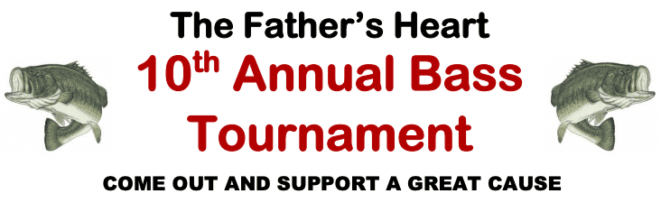 10th Annual Father's Heart Bass Tournament