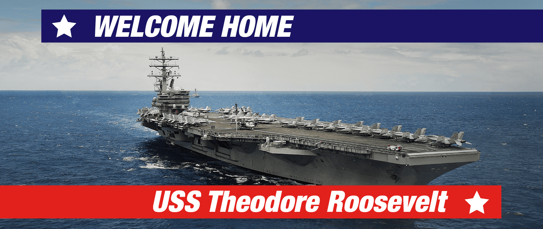 11855 – JUL21 – WHAP – Welcome Home USS Theodore Roosevelt – Webslides_1800x760 – VW