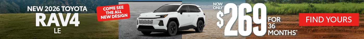 NEW 2026 TOYOTA RAV4 LECOME SEE THE ALL NEW DESIGN $269/mo for 36 months*