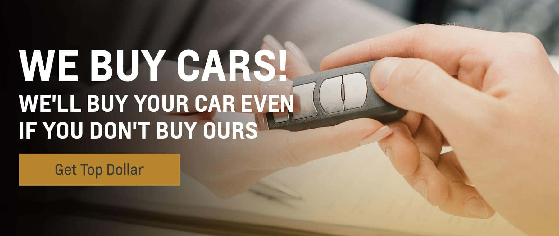 We Want Your Vehicle We Buy Cars!